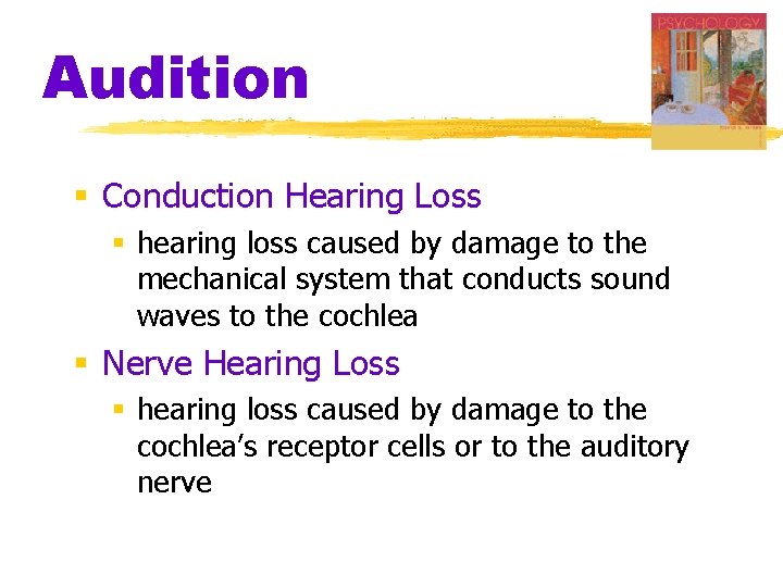 Audition § Conduction Hearing Loss § hearing loss caused by damage to the mechanical Audition § Conduction Hearing Loss § hearing loss caused by damage to the mechanical