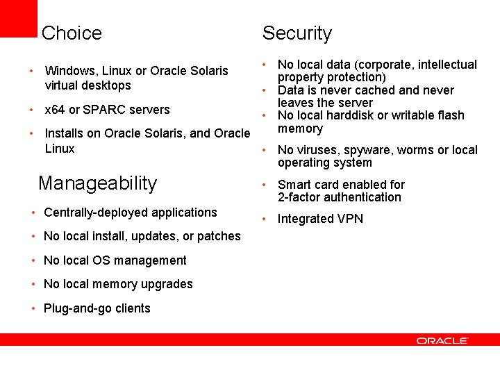 Choice Security • No local data (corporate, intellectual property protection) • Data is never Choice Security • No local data (corporate, intellectual property protection) • Data is never
