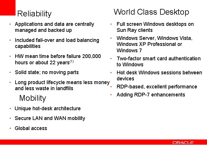Reliability • Applications and data are centrally managed and backed up • • World Reliability • Applications and data are centrally managed and backed up • • World