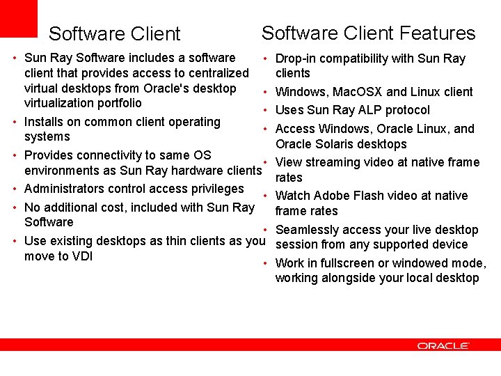 Software Client Features • Sun Ray Software includes a software • client that provides Software Client Features • Sun Ray Software includes a software • client that provides