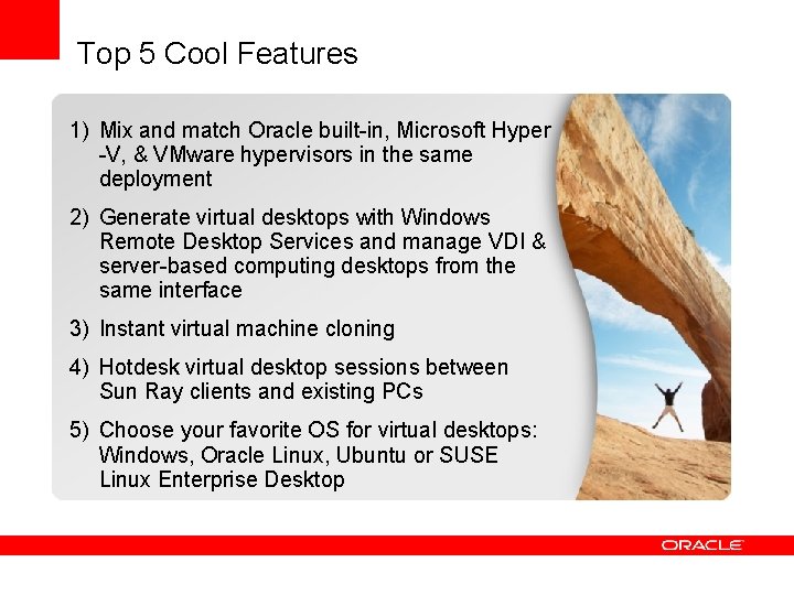 Top 5 Cool Features 1) Mix and match Oracle built-in, Microsoft Hyper -V, & Top 5 Cool Features 1) Mix and match Oracle built-in, Microsoft Hyper -V, &