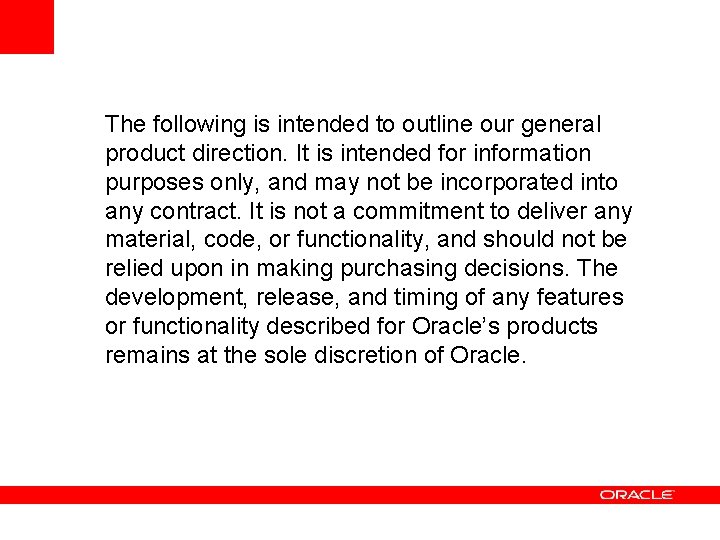 The following is intended to outline our general product direction. It is intended for The following is intended to outline our general product direction. It is intended for