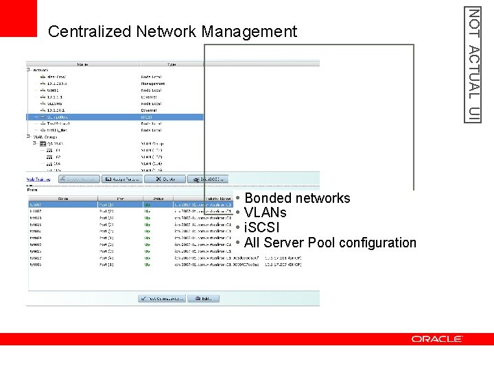 • Bonded networks • VLANs • i. SCSI • All Server Pool configuration • Bonded networks • VLANs • i. SCSI • All Server Pool configuration