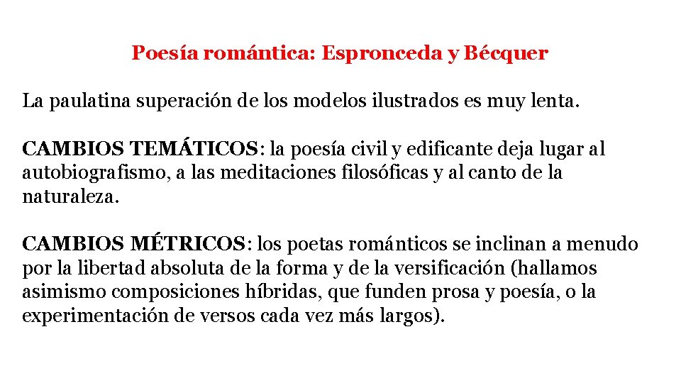 Poesía romántica: Espronceda y Bécquer La paulatina superación de los modelos ilustrados es muy