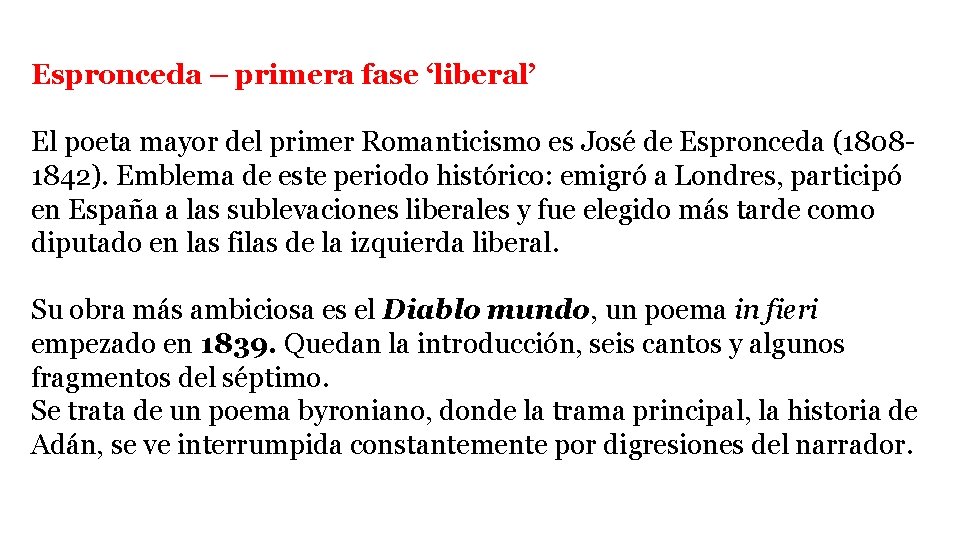 Espronceda – primera fase ‘liberal’ El poeta mayor del primer Romanticismo es José de