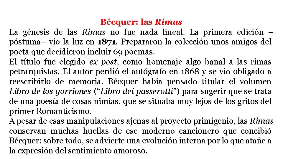 Bécquer: las Rimas La génesis de las Rimas no fue nada lineal. La primera