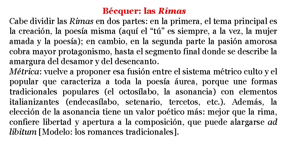 Bécquer: las Rimas Cabe dividir las Rimas en dos partes: en la primera, el