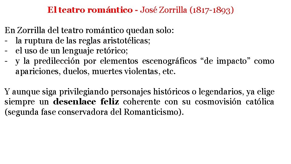 El teatro romántico - José Zorrilla (1817 -1893) En Zorrilla del teatro romántico quedan