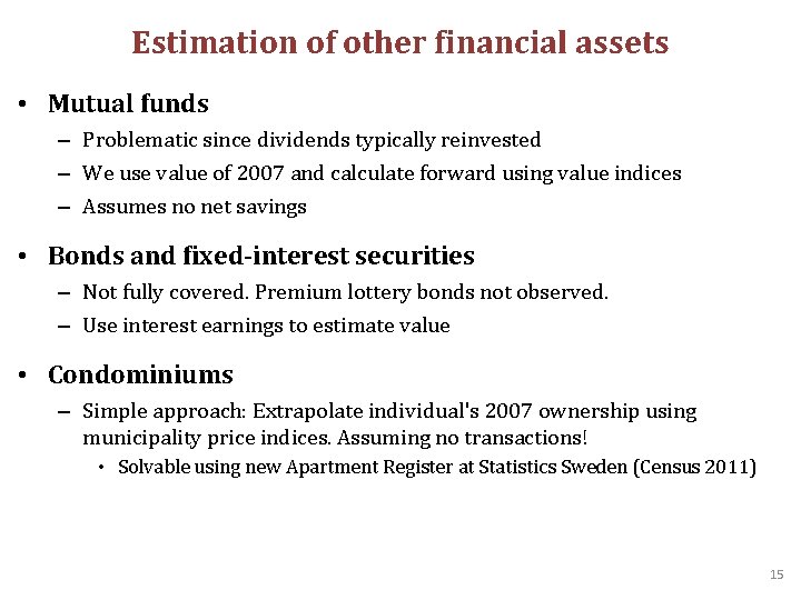 Estimation of other financial assets • Mutual funds – Problematic since dividends typically reinvested