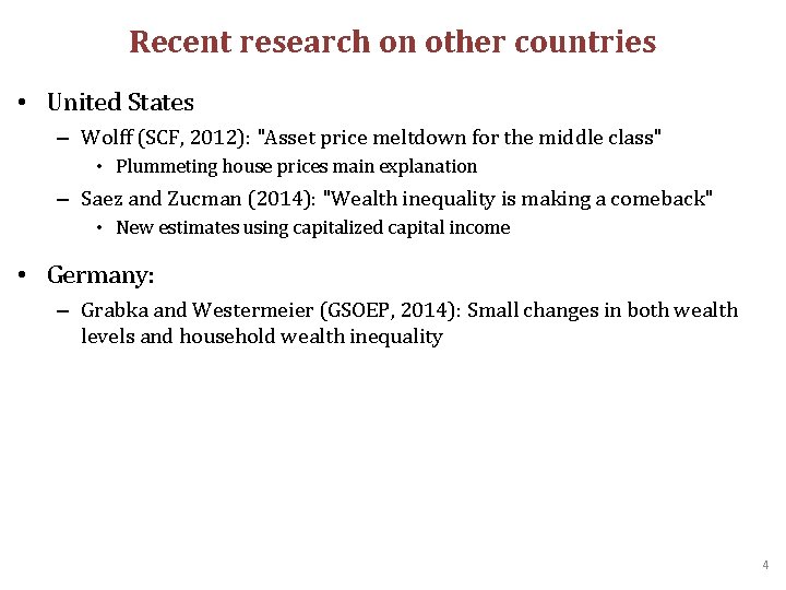 Recent research on other countries • United States – Wolff (SCF, 2012): "Asset price