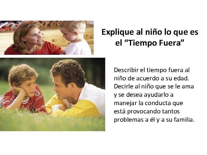 Explique al niño lo que es el “Tiempo Fuera” Describir el tiempo fuera al Explique al niño lo que es el “Tiempo Fuera” Describir el tiempo fuera al