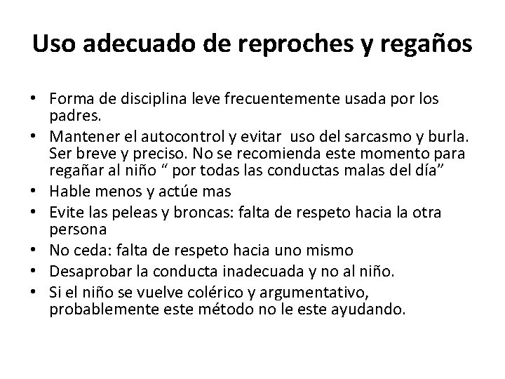 Uso adecuado de reproches y regaños • Forma de disciplina leve frecuentemente usada por Uso adecuado de reproches y regaños • Forma de disciplina leve frecuentemente usada por