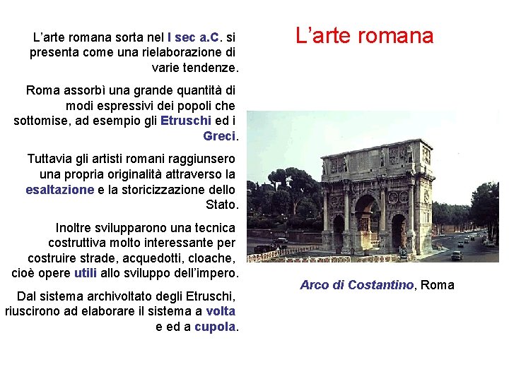 L’arte romana sorta nel I sec a. C. si presenta come una rielaborazione di