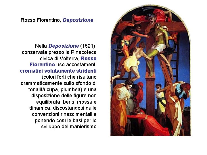 Rosso Fiorentino, Deposizione Nella Deposizione (1521), conservata presso la Pinacoteca civica di Volterra, Rosso