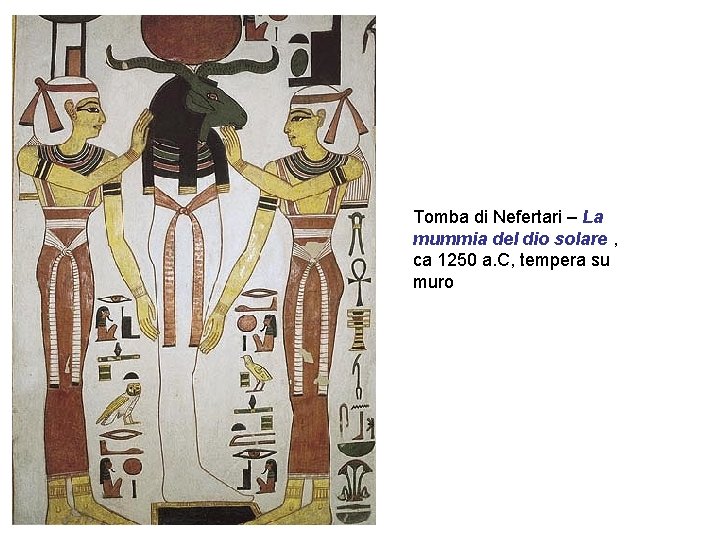 Tomba di Nefertari – La mummia del dio solare , ca 1250 a. C,