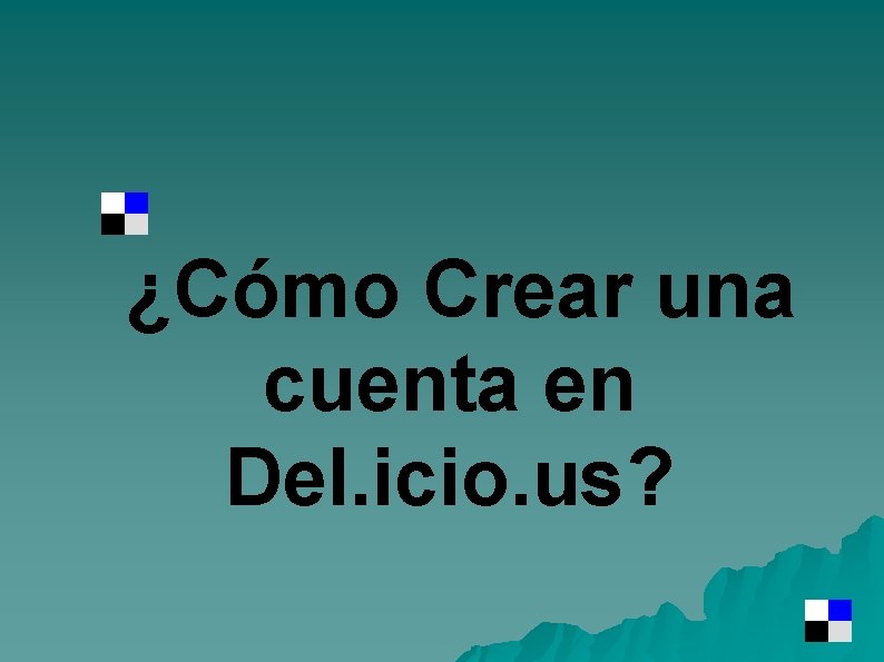 ¿Cómo Crear una cuenta en Del. icio. us? 