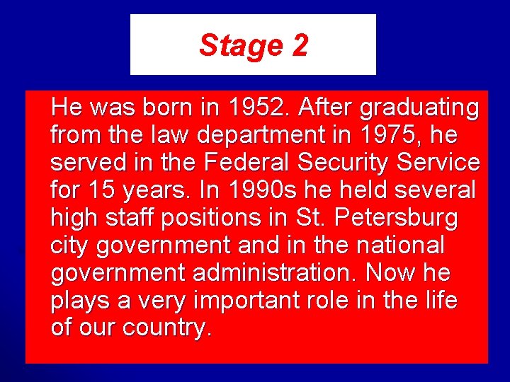 Stage 2 He was born in 1952. After graduating from the law department in