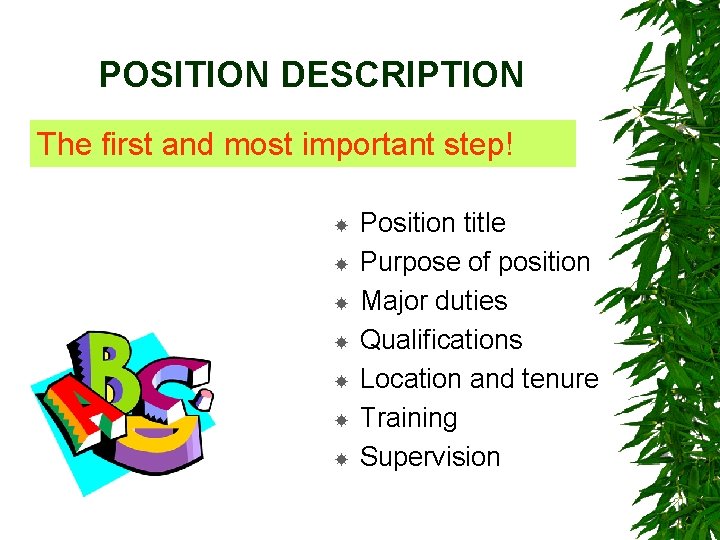 POSITION DESCRIPTION The first and most important step! Position title Purpose of position Major