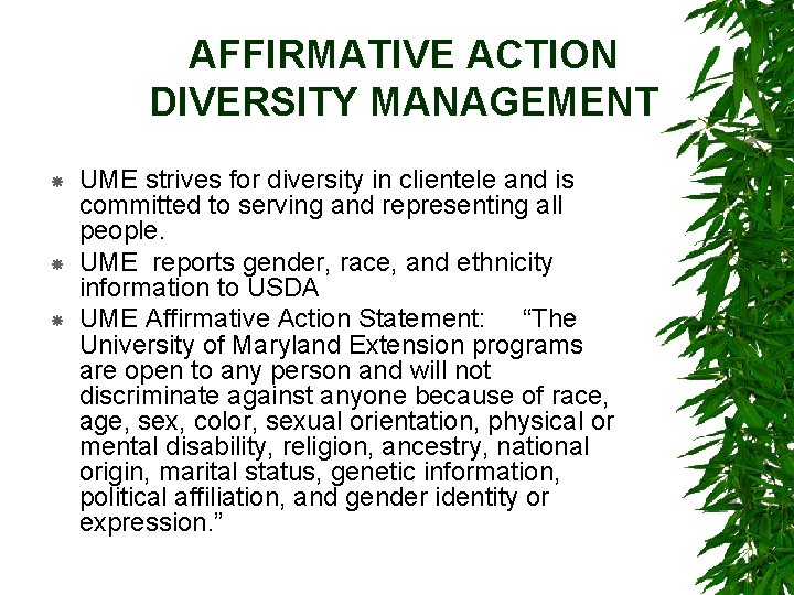 AFFIRMATIVE ACTION DIVERSITY MANAGEMENT UME strives for diversity in clientele and is committed to