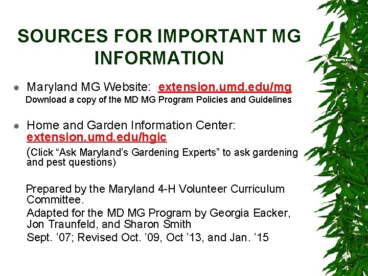 SOURCES FOR IMPORTANT MG INFORMATION Maryland MG Website: extension. umd. edu/mg Download a copy