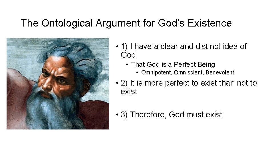 The Ontological Argument for God’s Existence • 1) I have a clear and distinct