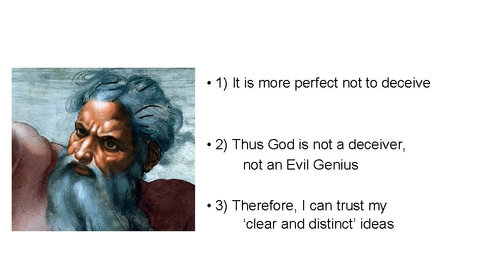  • 1) It is more perfect not to deceive • 2) Thus God