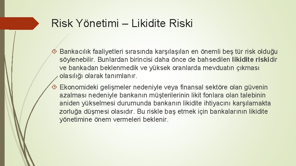 Risk Yönetimi – Likidite Riski Bankacılık faaliyetleri sırasında karşılan en önemli beş tür risk