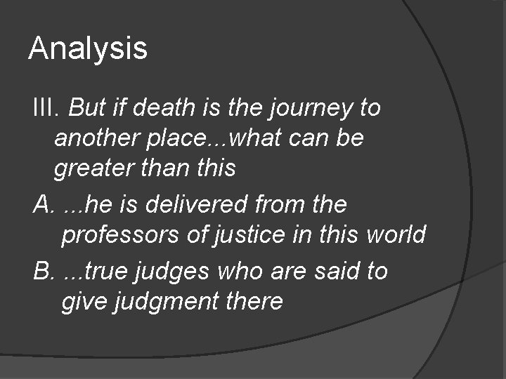 Analysis III. But if death is the journey to another place. . . what Analysis III. But if death is the journey to another place. . . what