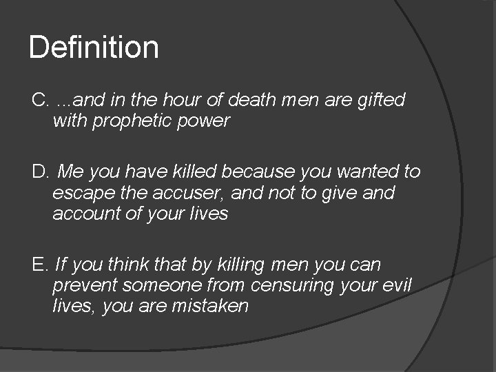Definition C. . and in the hour of death men are gifted with prophetic Definition C. . and in the hour of death men are gifted with prophetic