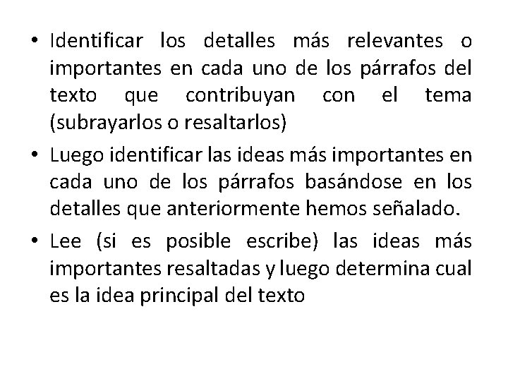  • Identificar los detalles más relevantes o importantes en cada uno de los