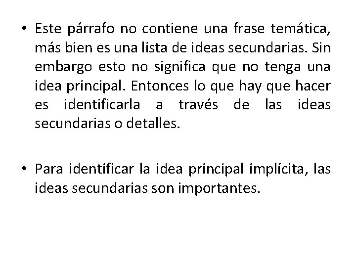  • Este párrafo no contiene una frase temática, más bien es una lista