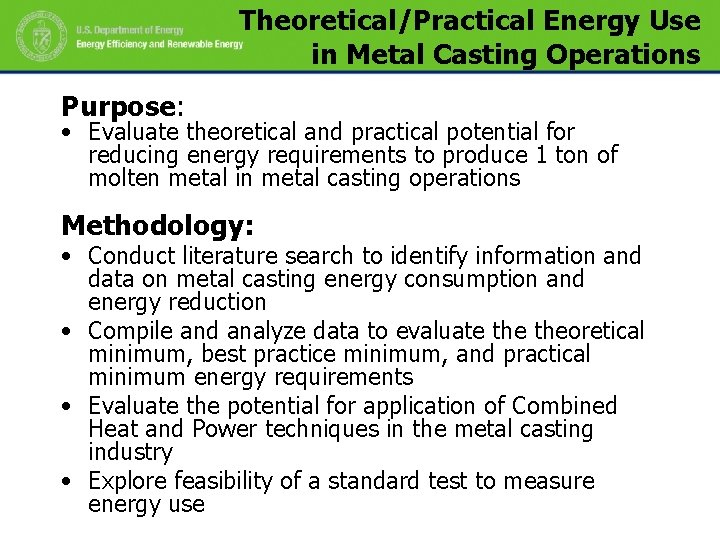 Theoretical/Practical Energy Use in Metal Casting Operations Purpose: • Evaluate theoretical and practical potential