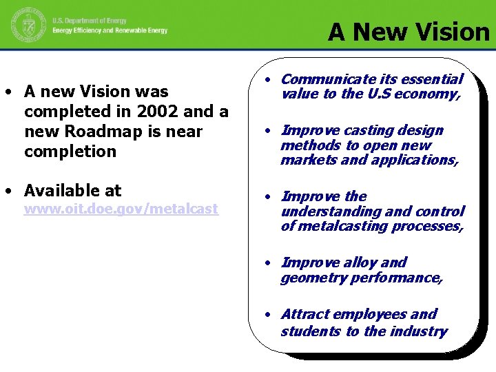 A New Vision • A new Vision was completed in 2002 and a new