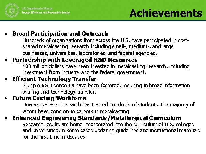 Achievements • Broad Participation and Outreach Hundreds of organizations from across the U. S.