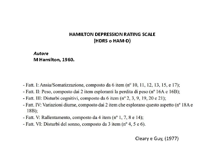 HAMILTON DEPRESSION RATING SCALE (HDRS o HAM-D) Autore M Hamilton, 1960. 