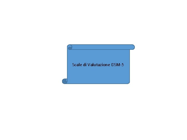 Scale di Valutazione DSM-5 