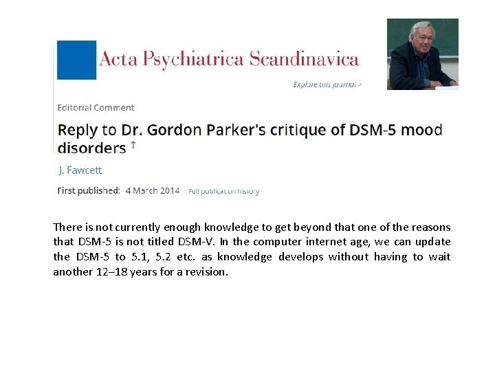 In the beginning of the DSM-5 process, it was thought that there might There