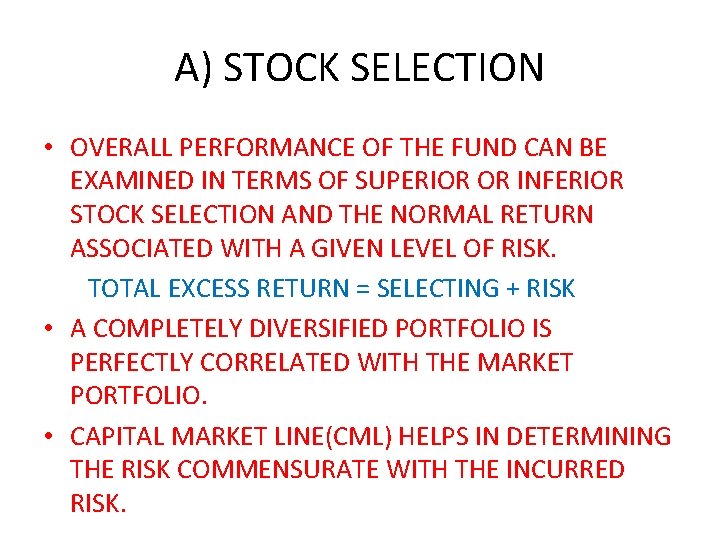 A) STOCK SELECTION • OVERALL PERFORMANCE OF THE FUND CAN BE EXAMINED IN TERMS