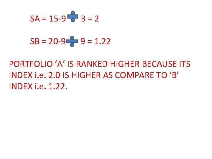 SA = 15 -9 3=2 SB = 20 -9 9 = 1. 22 PORTFOLIO