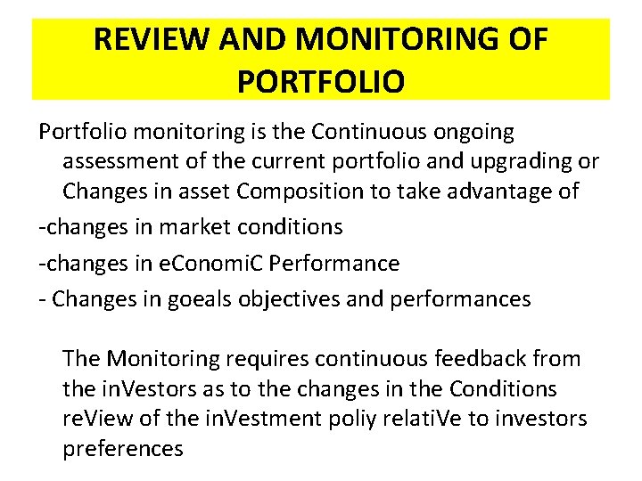 REVIEW AND MONITORING OF PORTFOLIO Portfolio monitoring is the Continuous ongoing assessment of the