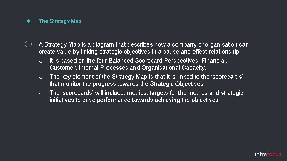 The Strategy Map A Strategy Map is a diagram that describes how a company