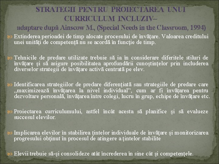 STRATEGII PENTRU PROIECTAREA UNUI CURRICULUM INCLUZIV– adaptare după Ainscow M. , (Special Needs in