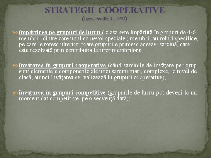 STRATEGII COOPERATIVE (Latas, Parrilla A , 1992) împărţirea pe grupuri de lucru ( clasa