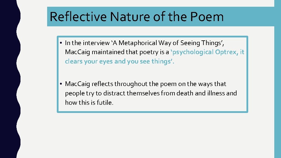 Reflective Nature of the Poem • In the interview ‘A Metaphorical Way of Seeing