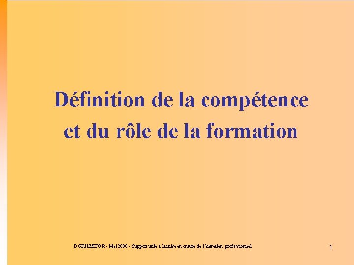 Définition de la compétence et du rôle de la formation DGRH/MIFOR - Mai 2008