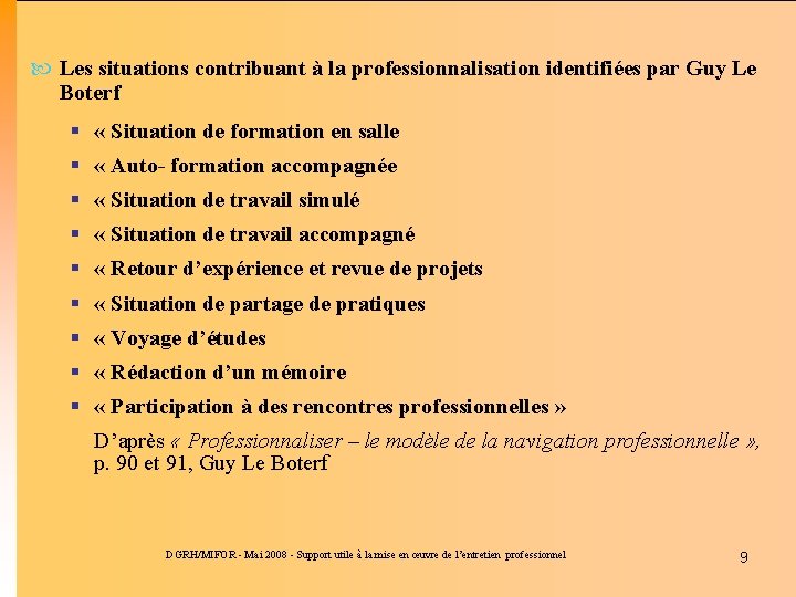  Les situations contribuant à la professionnalisation identifiées par Guy Le Boterf § «