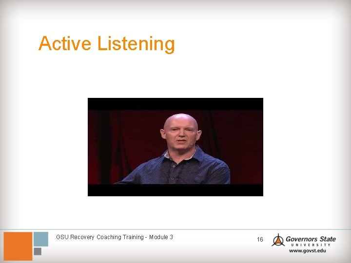 Active Listening GSU Recovery Coaching Training - Module 3 16 