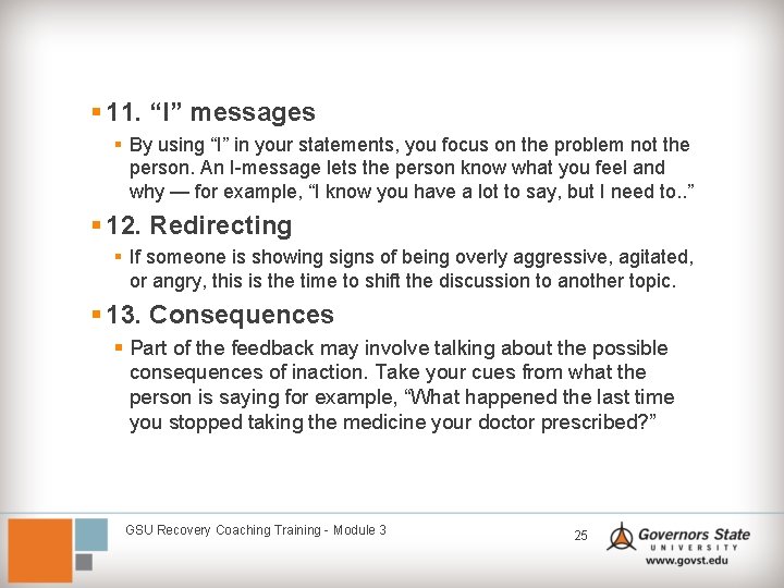 § 11. “I” messages § By using “I” in your statements, you focus on