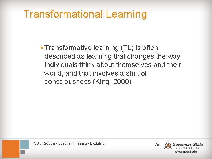 Transformational Learning § Transformative learning (TL) is often described as learning that changes the