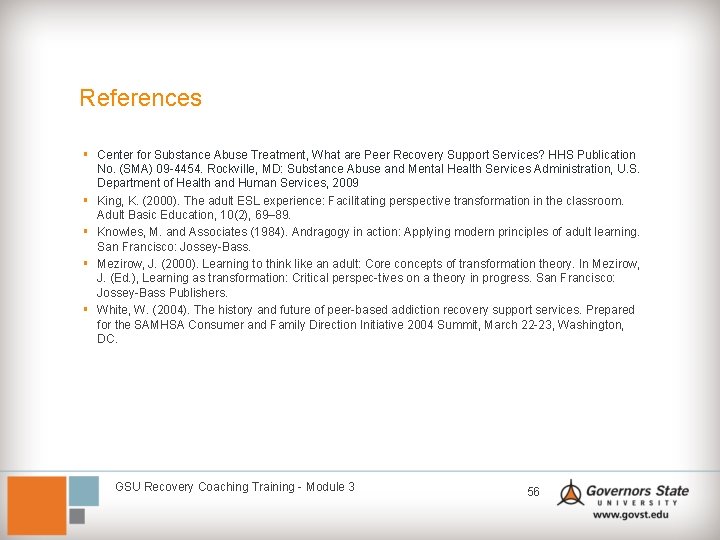 References § Center for Substance Abuse Treatment, What are Peer Recovery Support Services? HHS